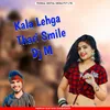 Kala Lehga Thari Smile Dj M